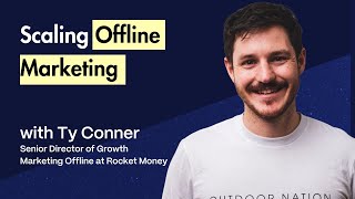 Scaling Offline Marketing Channels  Ty Conner Rocket Money [upl. by Mchenry586]