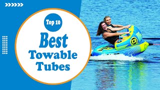 Best Towable Tubes in 2022  Top 10 Towable Tubes Reviews [upl. by Ahseenak]