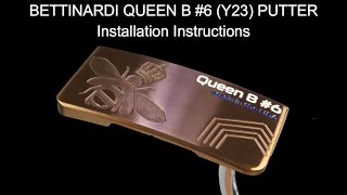 BETTINARDI QUEEN B 6 Y23 PUTTER Installation Instructions [upl. by Aimek]