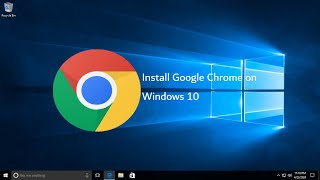 How to Install Google Chrome on Windows 10 [upl. by Florrie535]