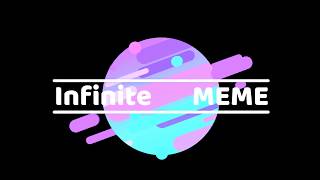 Infinite  MEME  BIG COLLAB  4 WEEKS  CLOSED  88 [upl. by Ieso]