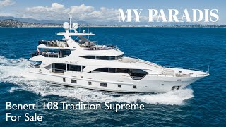 MY PARADIS  Benetti 108 Tradition Supreme Yacht for Sale [upl. by Gustave]