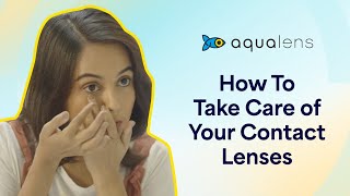 How To Take Care Of Your Contact Lenses  AquaLens Colored Contact Lenses  Lenskart [upl. by Doyle494]