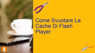 Come Svuotare La Cache Di Flash Player [upl. by Issac802]