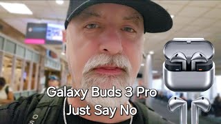 Purchase Warning Samsung Galaxy Buds 3 Pro👎 [upl. by Akehsal249]