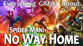 Everything GREAT About SpiderMan No Way Home [upl. by Ahseral]