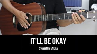 Itll Be Okay  Shawn Mendes  EASY Guitar Tutorial with Chords  Lyrics [upl. by Annavoj]