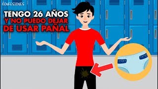 TENGO 26 AÑOS y NO PUEDO DEJAR de USAR PAÑAL [upl. by Mendelsohn700]