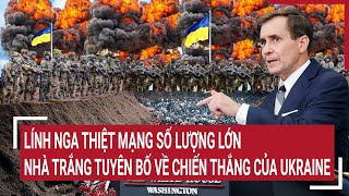 Điểm nóng thế giới Lính Nga thiệt mạng lớn chưa từng có nhà Trắng tuyên bố nóng rực về Ukraine [upl. by Olatha]