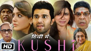 Khushi Full HD Movie Hindi Dubbed  Vijay Deverakonda  Samantha  Saranya P  OTT Facts amp Story [upl. by Rosabella225]