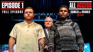 ALL ACCESS CANELO vs CHARLO  Episode 1  FULL EPISODE [upl. by Schroer]