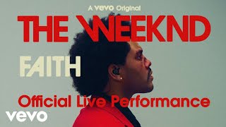 The Weeknd  Faith Official Live Performance  Vevo [upl. by Ecidnac]