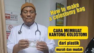 CARA MEMBUAT KANTONG KOLOSTOMI DARI PLASTIK MURAH HOW TO MAKE A COLOSTOMY BAG [upl. by Connell660]