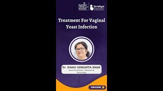 Treatment for vaginal yeast infection discussed by Dr Rinku Sengupta Dhar Obstetrics amp Gynecology [upl. by Adine]