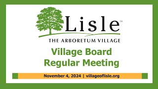 20241104 Village of Lisle Board Meeting [upl. by Dez755]