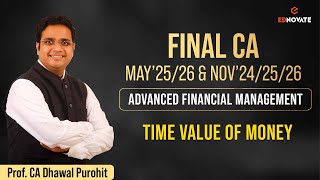 CA Final  MN2526  AFM  Time Value Money  L1  Prof Dhawal Purohit [upl. by Edbert]