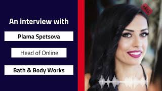 Full interview with Plama Spetsova  Bath amp Body Works [upl. by Eimac446]