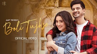 Boli Tujhse Video Amit Trivedi  Asees Kaur Abhijeet S  Shivangi Joshi Tahir Raj Bhasin  Raj S [upl. by Wesley501]