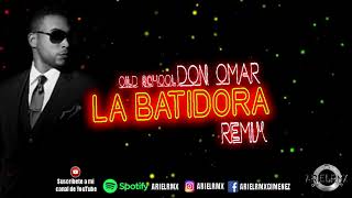 La Batidora REMIX Don Omar Ft Ariel Rmx🥣 [upl. by Najed]