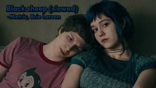 Black Sheep Slowedlyrics  Metric Brie Larson [upl. by Cletis941]