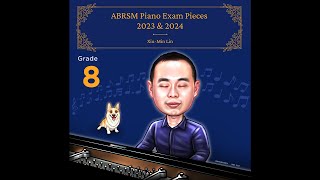 ABRSM Grade 8 Piano Exam Pieces 2023 amp 2024 by XiuMin Lin [upl. by Meesaw528]