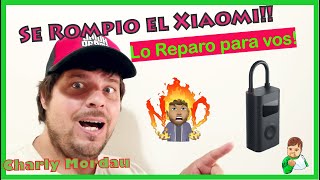 💥​Se rompió el inflador Xiaomi Aquí se los reparo Charly Mordau xiaomi [upl. by Annoyek237]