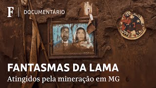 Fantasmas da Lama a vida dos atingidos pela mineração em MG oito anos após Mariana [upl. by Kilbride593]