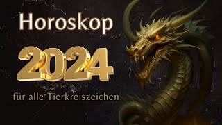 HOROSKOP 2024 HOROSKOP FÜR JEDES TIERKREISZEICHEN 2024 JAHR DES DRACHENS [upl. by Anibla38]