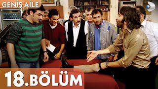 Geniş Aile 18 Bölüm  Full Bölüm [upl. by Ninel]