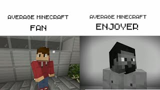 Average Fan VS Average Enjoyer  Minecraft [upl. by Anikram430]