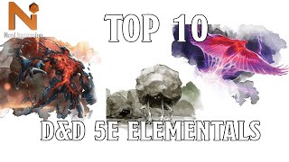 Top 10 DampD 5e Elementals  Nerd Immersion [upl. by Haggai27]