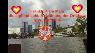 Frankfurter OrtsteileStadtteile  alphabetisch aufgezählt [upl. by Edlitam]