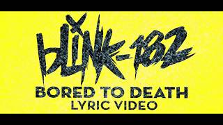 Bored To Death  blink182 LYRIC VIDEO [upl. by Ennaxxor]