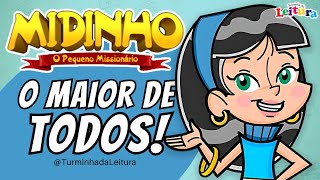 Midinho O Pequeno Missionário em O MAIOR DE TODOS I Turminha da Leitura [upl. by Navinod]