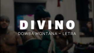 DOWBA MONTANA  DIVINO  LETRA [upl. by Iey]