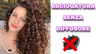 COME ASCIUGARE I CAPELLI RICCI SENZA DIFFUSORE 😍 Ricci e Capricci [upl. by Aile]