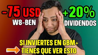 ¿Cuándo te conviene tramitar la FORMA W8BEN en GBM ¡Ganas 20 MÁS de DIVIDENDOS [upl. by Kurr168]