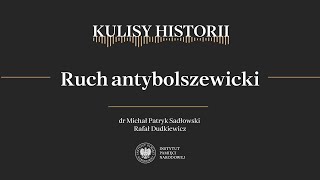 RUCH ANTYBOLSZEWICKI – cykl Kulisy historii odc 184 [upl. by Venita]