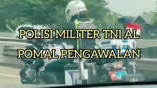 POMAL polisi Militer Angkatan Laut Luar Biasa Pengawalan Jalan Raya [upl. by Atiran]