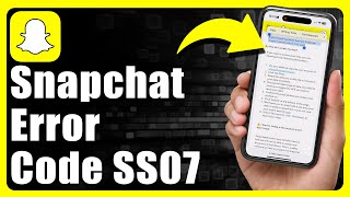 How To Fix Snapchat Error Code SS07 [upl. by Ehsom]