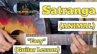 SATRANGA  ANIMAL  Guitar Lesson  Easy Chords  Capo 5  Arijit Singh [upl. by Asalocin]