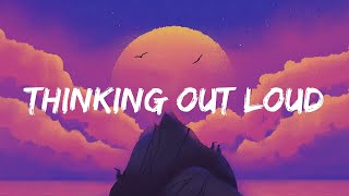 Thinking out Loud  Ed Sheeran Lyrics [upl. by Strickman]