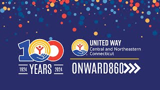 United Way of Central and Northeastern Connecticut Celebrates 100 Years [upl. by Elspeth]