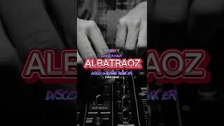 ALBATRAOZ 🌴 Lino Remix ‼️remix dj djremix music partysentak remixviral kancinganparty viral [upl. by Duhl21]