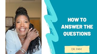 How to Answer the Questions with Dr Pam Part 1 [upl. by Erehc752]