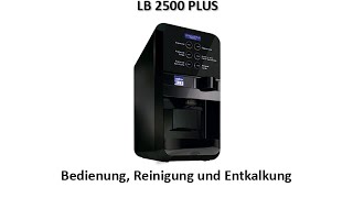 Lavazza LB 2500 PLUS Bedienung Reinigung und Entkalkung [upl. by Ahseket]