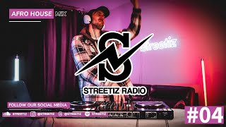 Streetiz Radio 4 Afro House Mix [upl. by Champ]