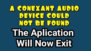 A CONEXANT AUDIO DEVICE COULD NOT BE FOUND SOLUTIONS [upl. by Oiluj]