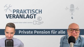 Praktisch veranlagt 004 Private Pension für alle [upl. by Tichon690]