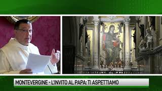 Rinnovato l’invito al Papa “Montevergine ti aspetta” [upl. by Miltie346]